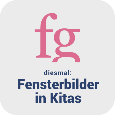 Folge 1 – Fensterbilder in Kitas